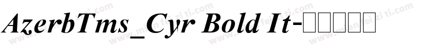 AzerbTms_Cyr Bold It字体转换